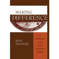 Making Difference in Medieval and Early Modern Iberia