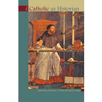 The Catholic As Historian