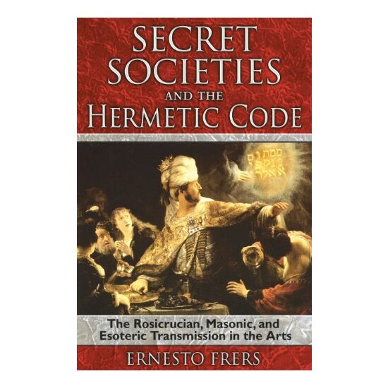 Secret Societies and the Hermetic Code, Ernesto Frers