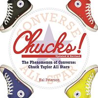 Chucks! : The Phenomenon of Converse, Hal Peterson
