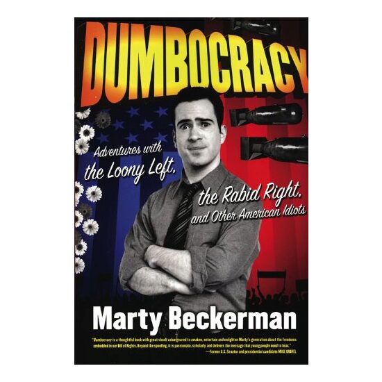 Dumbocracy Adventures With The Loony Left The Rabid Right And Other American Idiots