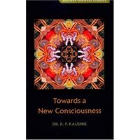 Towards a New Consciousness