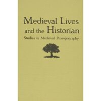 Medieval Lives and the Historian