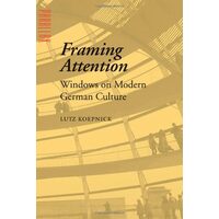 Framing Attention: Windows on Modern German Culture (Parallax: Re-visions of Culture and Society)