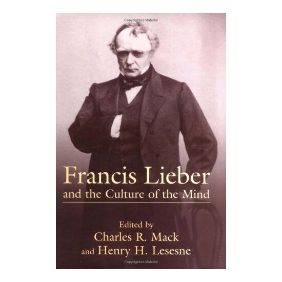 Francis Lieber and the Culture of the Mind