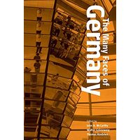 The Many Faces of Germany: Transformations in the Study of German Culture and History 