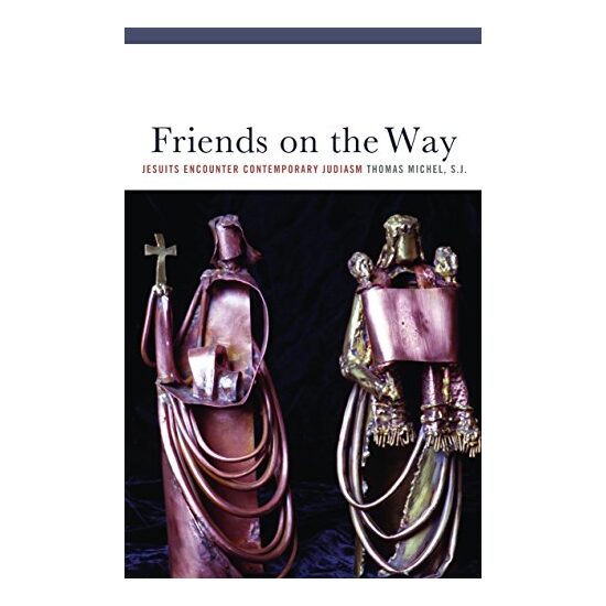 Friends On The Way Jesuits Encounter Contemporary Judaism
