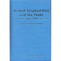 British Shipbuilding and the State Since 1918