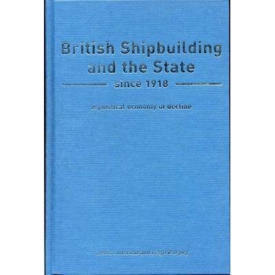 British Shipbuilding and the State Since 1918