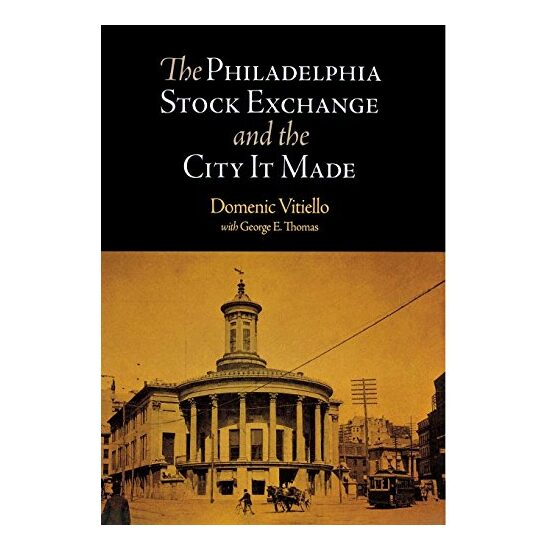 The Philadelphia Stock Exchange and the city it made