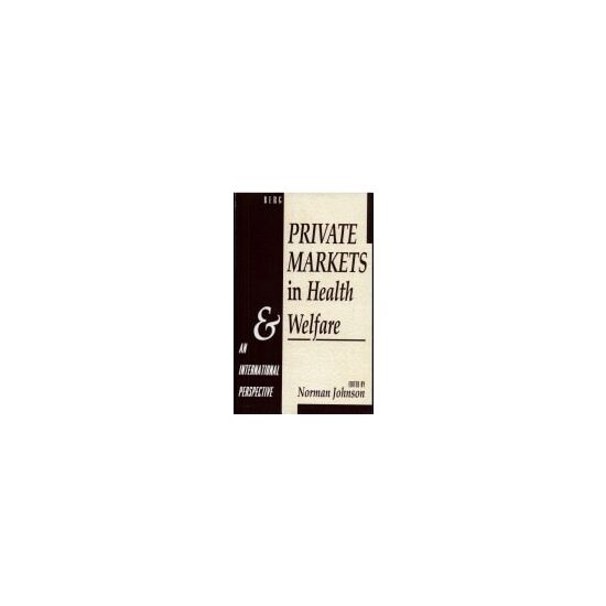 Private Markets in Health and Welfare An International Perspective