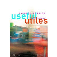 Useful - Utiles. Jacques Ferrier architect