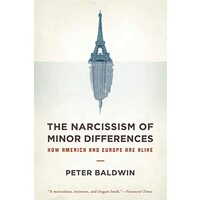 Narcissim Of Minor Difference How America And Europe Are Alike