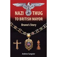 Nazi Thug To British Mayor Brunos Story