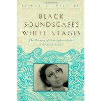 Black Soundscapes White Stages