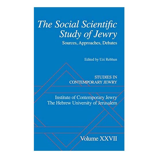 The Social Scientific Study Of Jewry Sources Approaches Debates