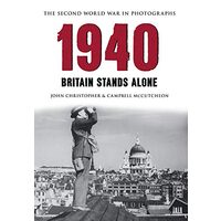 1940 - Britain Stands Alone, John Christopher, Campbell McCutcheon