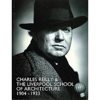 Charles Reilly and the Liverpool School of Architecture, 1904-1933