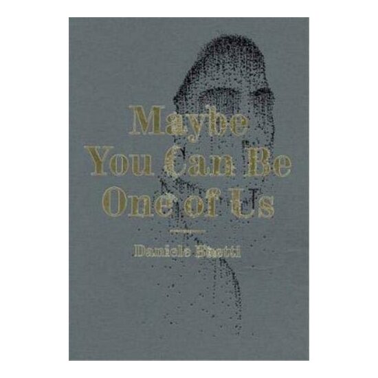 Maybe You Can Be One Of Us Daniele Buetti