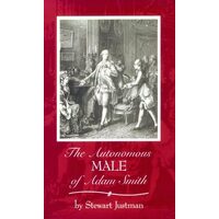 The Autonomous Male of Adam Smith (The Oklahoma Project for Discourse and Theory , Vol 14)
