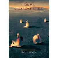 How We Cheat Each Other Six Short Stories