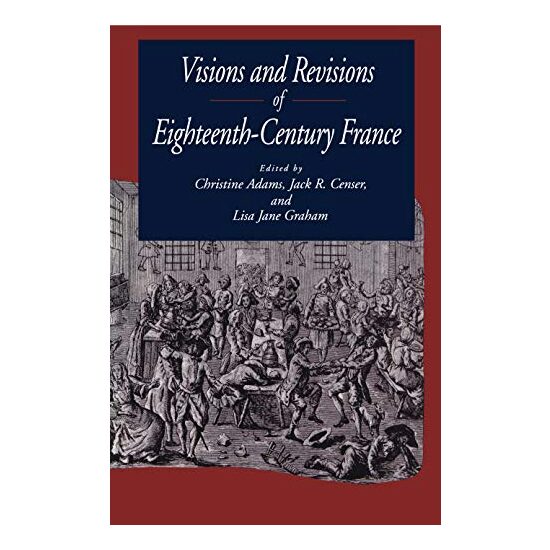 Visions and Revisions of Eighteenth-century France
