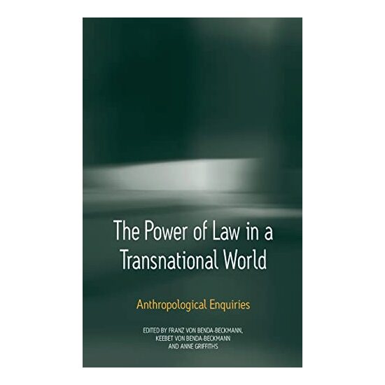 The power of law in a transnational world anthropological enquiries