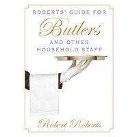 Roberts' guide for butlers and other household staff