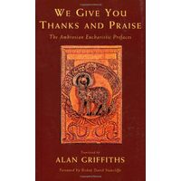We Give You Thanks and Praise