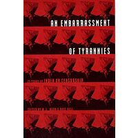 An Embarrassment of Tyrannies