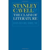 Stanley Cavell And The Claim Of Literature