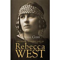 Extraordinary Life of Rebecca West
