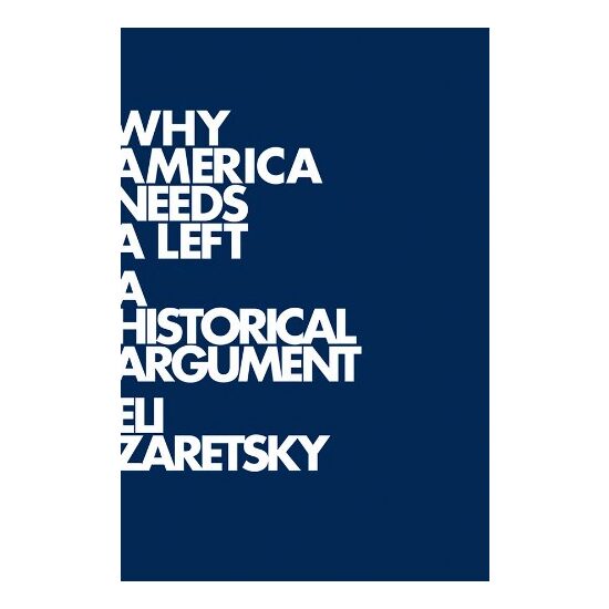 Why America Needs A Left A Historical Argument