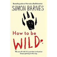 How to be wild