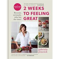 2 Weeks to Feeling Great, Gabriela Peacock