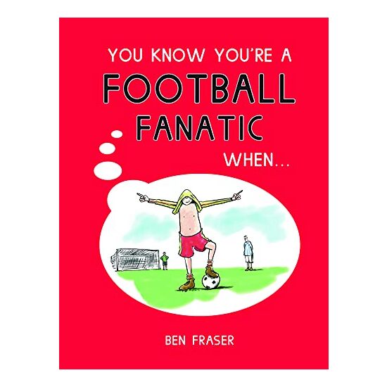 You Know You're a Football Fanatic When...