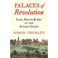 Palaces of Revolution, Simon Thurley