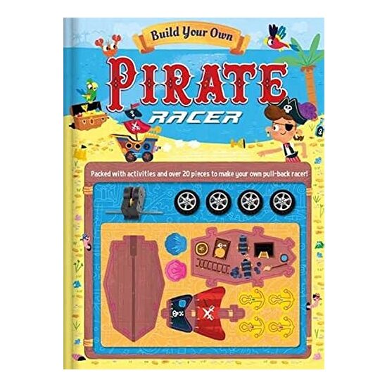 BUILD YOUR OWN PIRATE RACER.