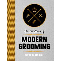 The Little Book of Modern Grooming, Rufus CAVENDISH