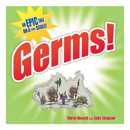 Germs! : An Epic Tale on a Tiny Scale