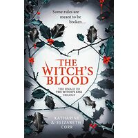 Witch's Blood (the Witch's Kiss Trilogy, Book 3), Katharine Corr, Elizabeth Corr