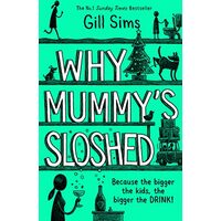 Why Mummy's Sloshed