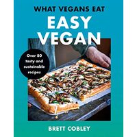 What Vegans Eat - Easy Vegan!