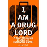 I Am a Drug Lord