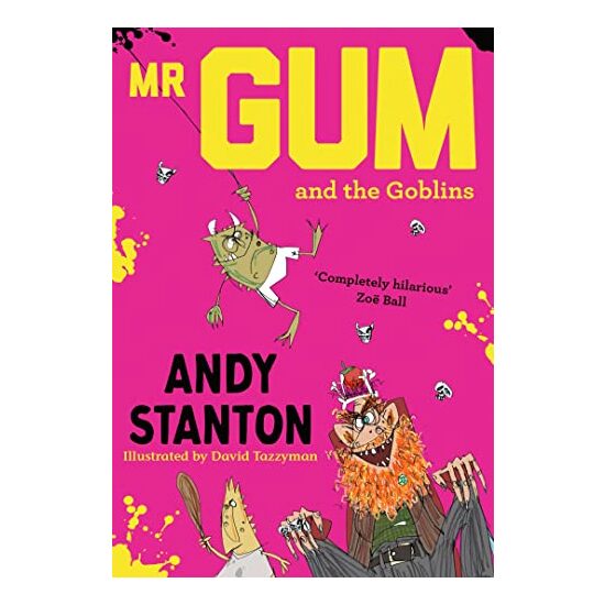 Mr Gum and the Goblins, Andy Stanton, David Tazzyman