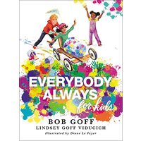 Everybody, Always for Kids