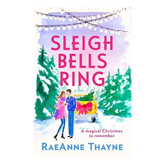 Sleigh Bells Ring, Raeanne Thayne
