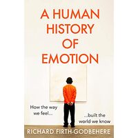 Human History of Emotion, Richard Firth-Godbehere