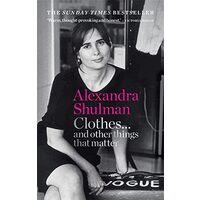 Clothes... and Other Things That Matter, Alexandra Shulman