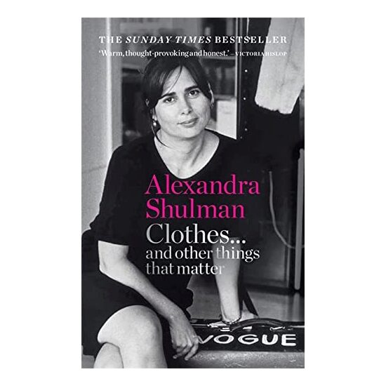 Clothes... and Other Things That Matter, Alexandra Shulman